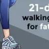 21-Day Walking Plan for a Fast Loss of Fat & Weight Loss
