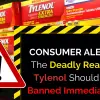 Consumer Alert: The Deadly Reason Why Tylenol Should Be Removed from the Market